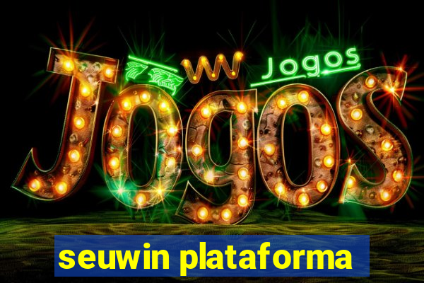 seuwin plataforma